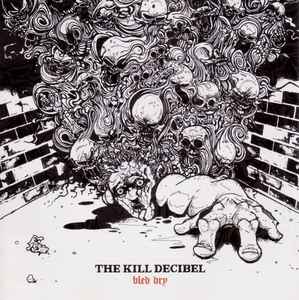 The Kill Decibel - Bled Dry album cover