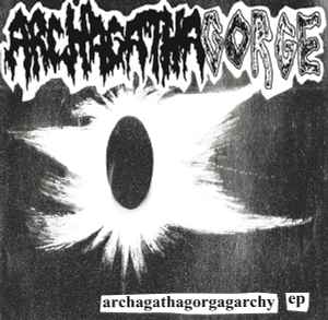 Archagathagorgagarchy EP - Archagathus / Violent Gorge