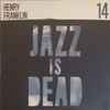 Henry Franklin, Adrian Younge & Ali Shaheed Muhammad - Jazz Is Dead 14