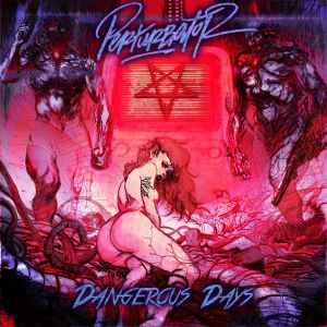 Dangerous Days - Perturbator