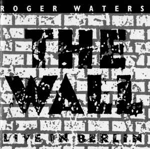 Roger Waters - The Wall - Live In Berlin album cover