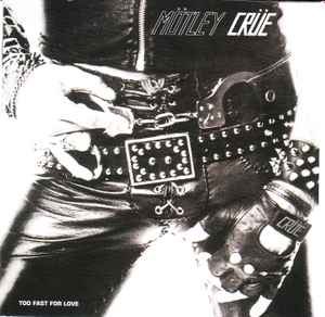 Motley Crue, Motley Crue - Too Fast for Love [original 1982 Elektra  release] - 9 tracks -  Music