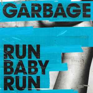 Garbage - Run Baby Run album cover