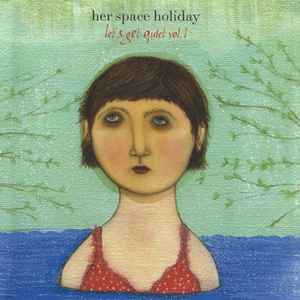 Her Space Holiday - Let's Get Quiet Vol. 1 album cover