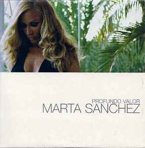 Marta Sánchez - Profundo Valor