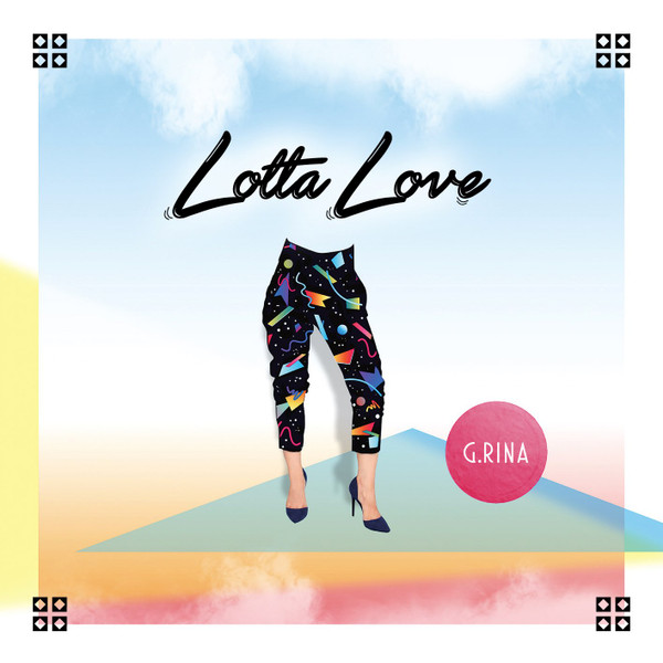 G.Rina - Lotta Love | Releases | Discogs