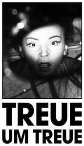 Treue Um Treue on Discogs