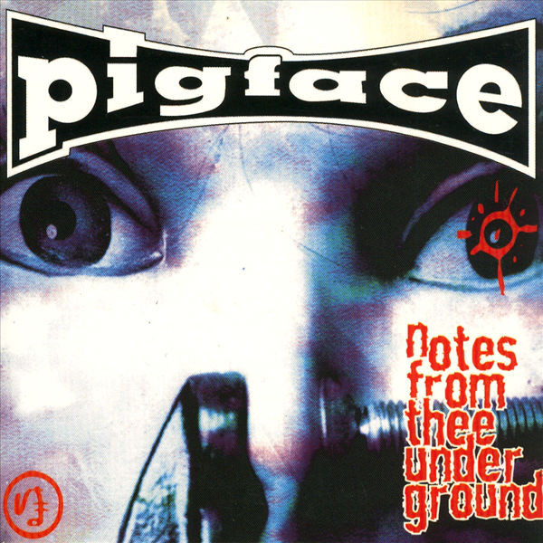 last ned album Pigface - Notes From Thee Underground Feels Like Heaven Vol 2