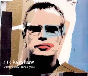 ponerse nervioso Serena persuadir Nik Kershaw – Somebody Loves You (1998, CD) - Discogs