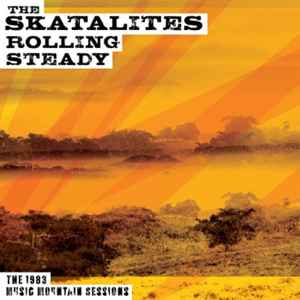 The Skatalites - Rolling Steady The 1983 Music Mountain Sessions album cover