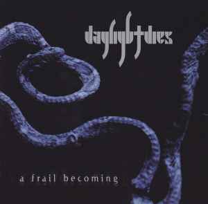Daylight Dies - A Frail Becoming