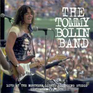 Tommy Bolin Band - Live At The The Northern Lights Recording Studio September 22, 1976 album cover