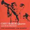 Chet Baker Quartet - Chet Baker Quartet With Russ Freeman. The Legendary 1956 Session