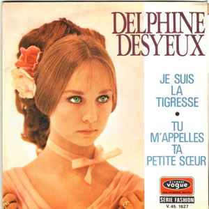 Delphine Desyeux - Je Suis La Tigresse / Tu M'appelles Ta Petite Sœur