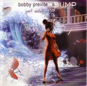 Bobby Previte & Bump - Just Add Water