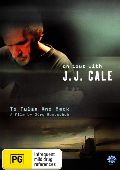 J.J. Cale – To Tulsa And Back: On Tour With J.J. Cale (2005