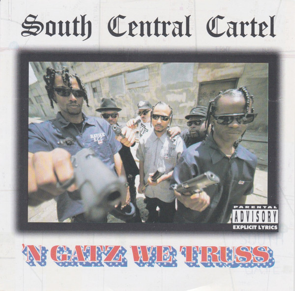 South Central Cartel - 'N Gatz We Truss | Releases | Discogs