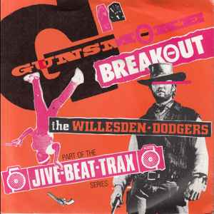 The Willesden-Dodgers – Gunsmoke Breakout (1984, Vinyl) - Discogs