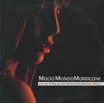 Cover of Molto MondoMorricone - Even More Thrilling Cult Movie Themes By Ennio Morricone Volume 3, 2003, CD