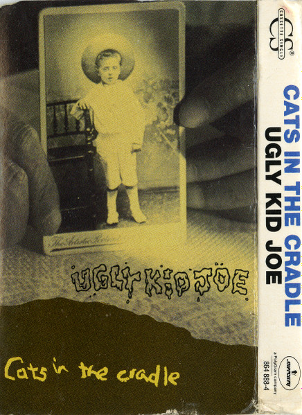 Ugly Kid Joe Cats In The Cradle Releases Discogs