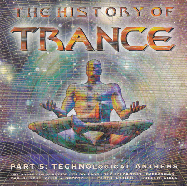 The History Of Trance Part 5: Technological Anthems (1998, CD) - Discogs