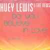 Huey Lewis And The News* - Do You Believe In Love