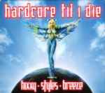 Cover of Hardcore Til I Die, 2003-10-06, CD